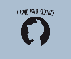I LOVE YOUR CLOTHES